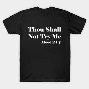 Thou Shall Not Try Me T-Shirt